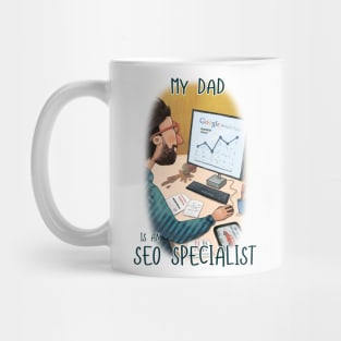My Dad is a SEO specialist Mug